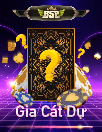 B52 - Gia Cát Dự